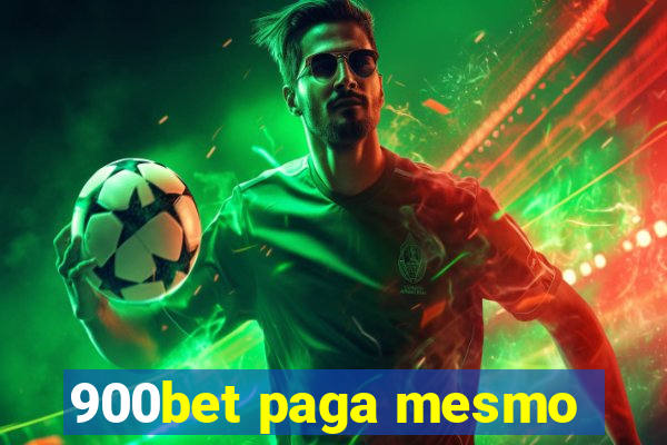 900bet paga mesmo